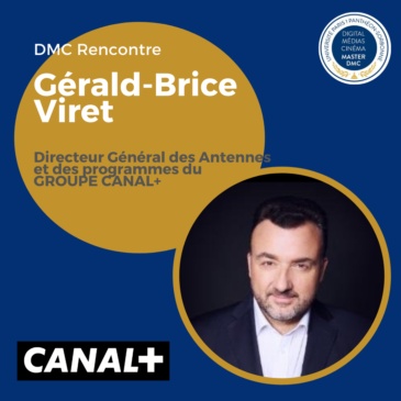 [DMC Rencontre] Gérald-Brice Viret, directeur général des antennes et des programmes du groupe CANAL+