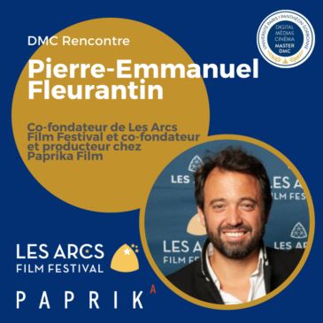 [DMC Rencontre] Pierre-Emmanuel Fleurantin, Co-fondateur du Les Arcs Film Festival et producteur chez Paprika Films